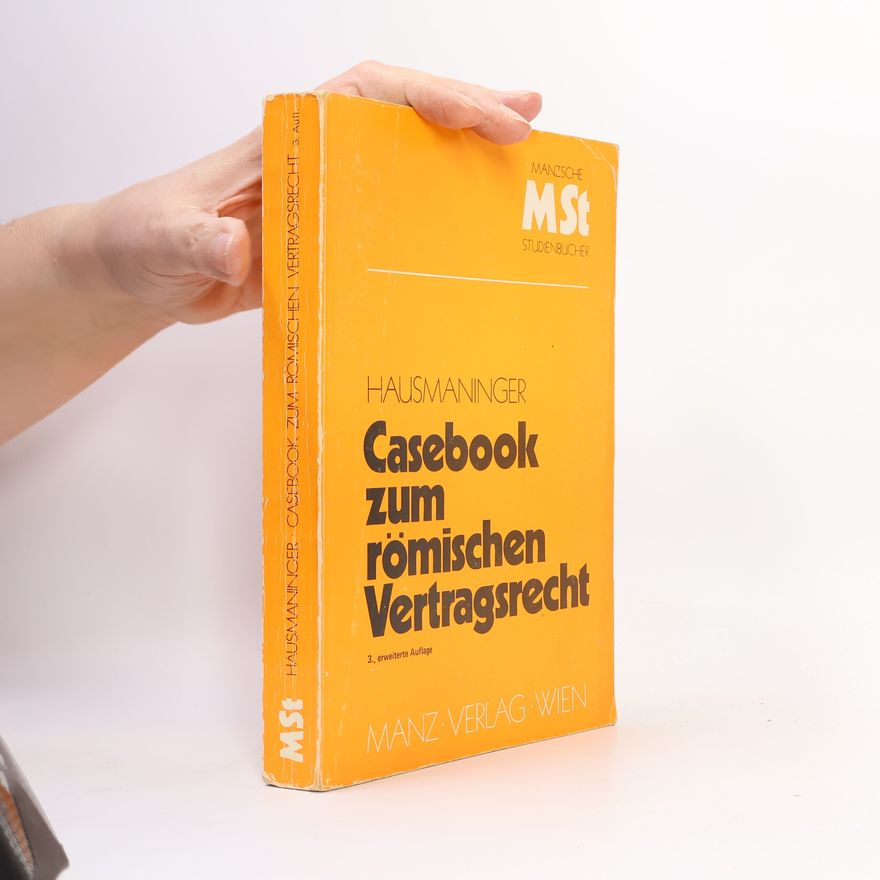 Herbert Hausmaninger Casebook zum römischen Vertragsrecht
