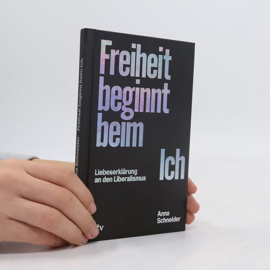 Anna Schneiderová Freiheit beginnt beim Ich