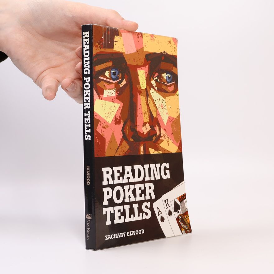 Zachary Elwood Reading Poker Tells