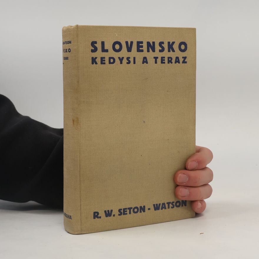 Robert William Seton-Watson Slovensko kedysi a teraz