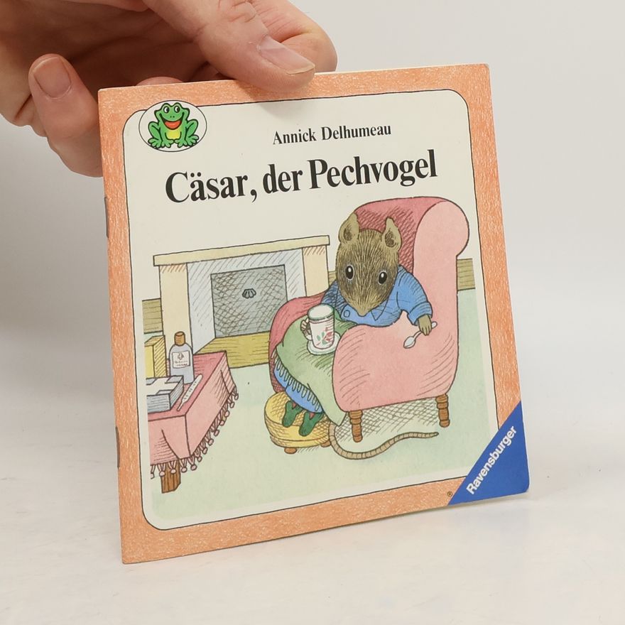 Annick Delhumeau Cäsar, der Pechvogel 6.