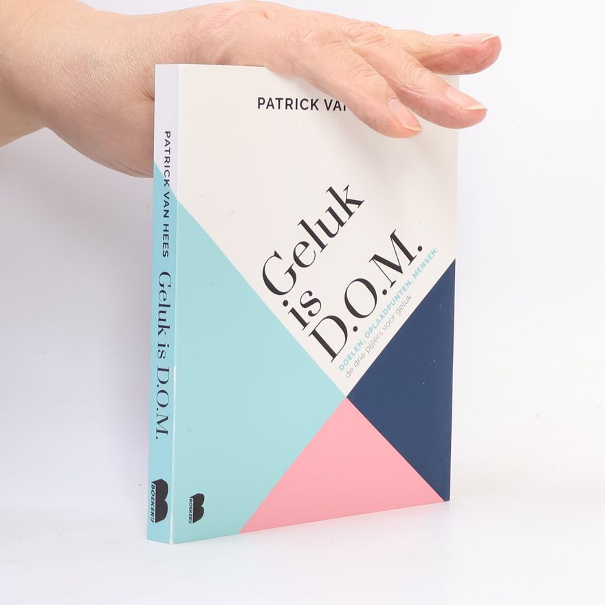Patrick van Hees Geluk is D.O.M.