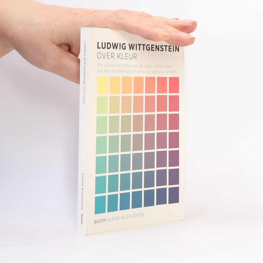 Ludwig Wittgenstein Kleine klassieken: Over kleur