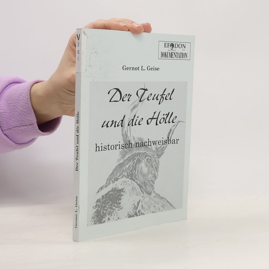 Gernot L. Geise Der Teufel und die Hölle