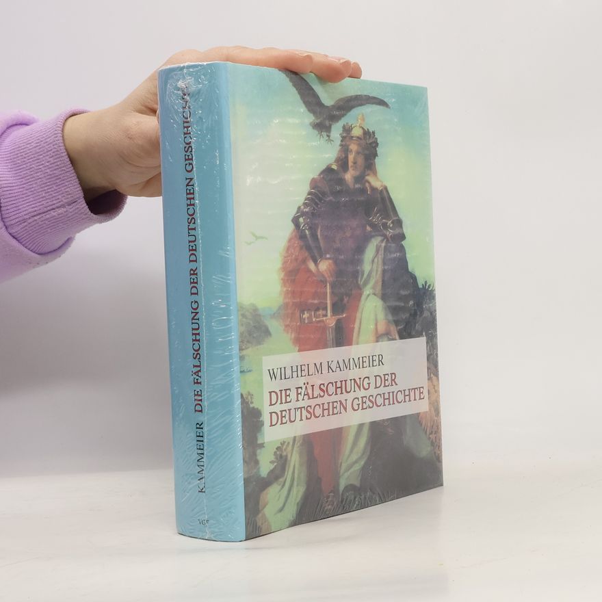 Wilhelm Kammeier Die Fälschung der deutschen Geschichte
