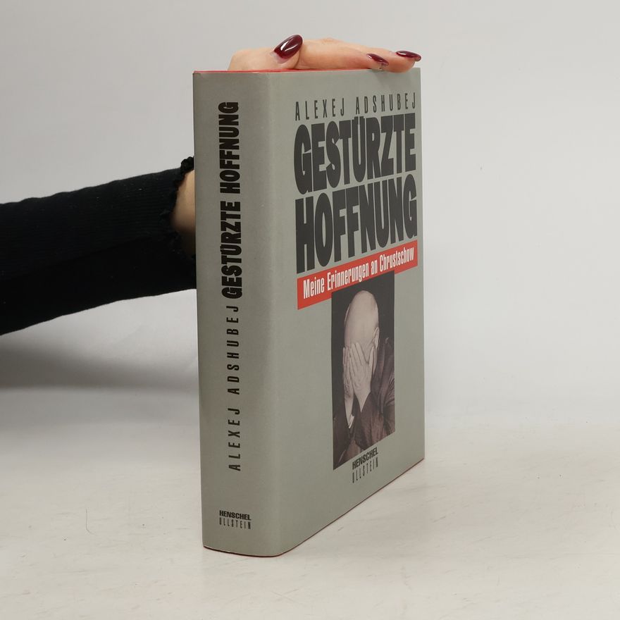 Aleksej I. Aǆubej Gestürzte Hoffnung