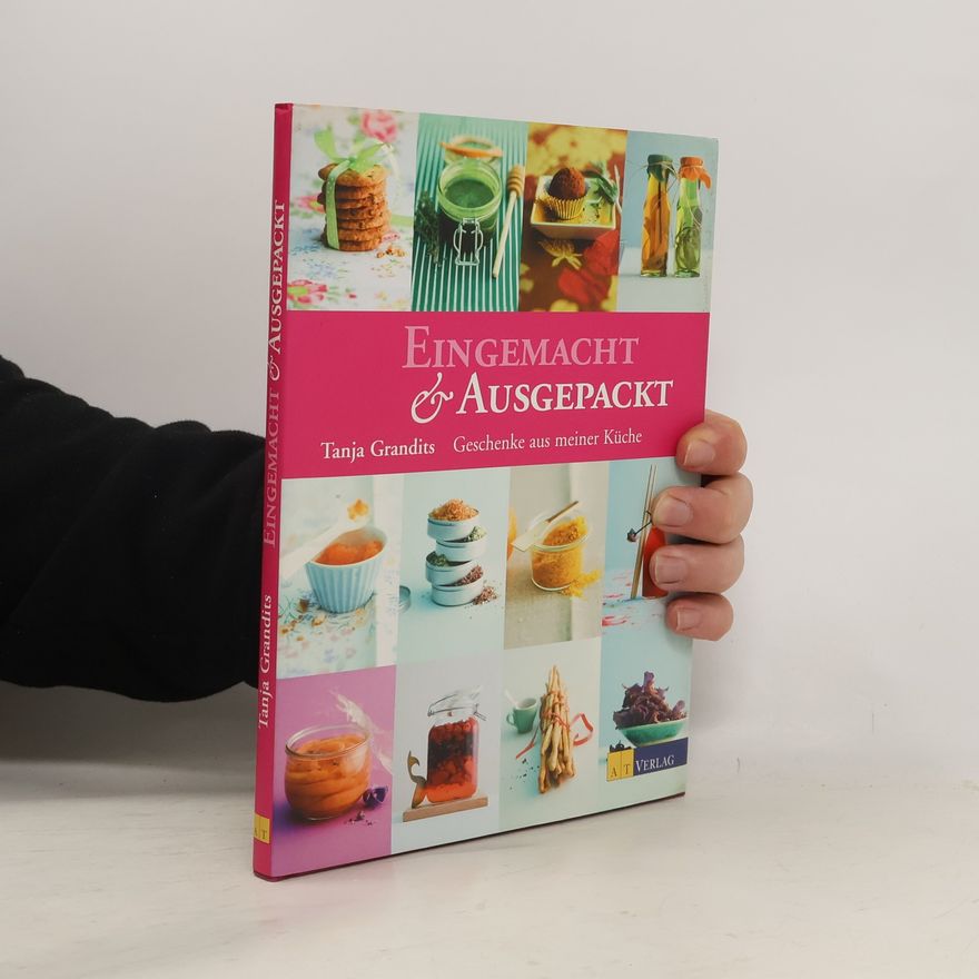 Tanja Grandits Eingemacht & ausgepackt
