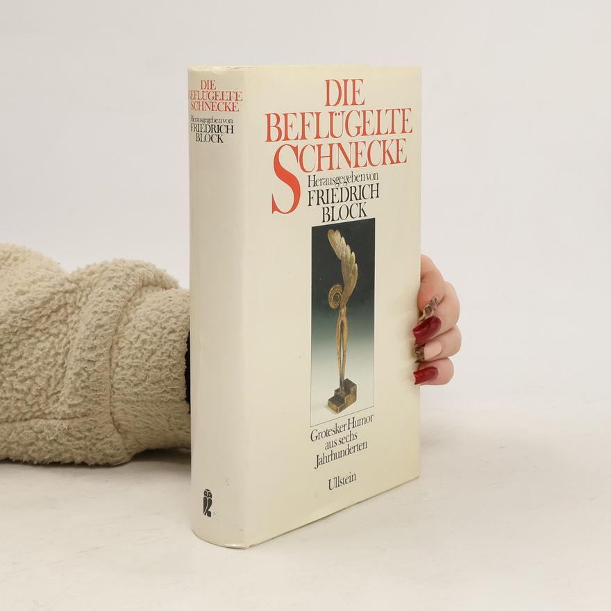 Friedrich W. Block Die beflügelte Schnecke