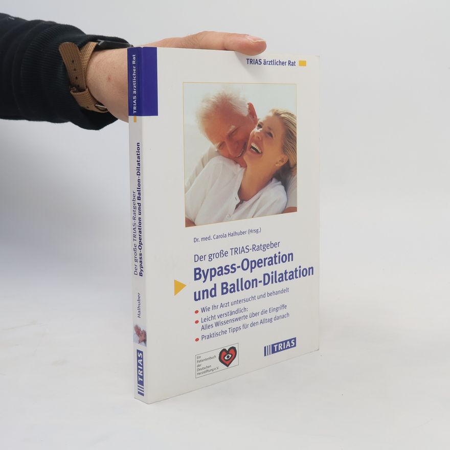 Carola Halhuber Der große TRIAS-Ratgeber Bypass-Operation und Ballon-Dilatation