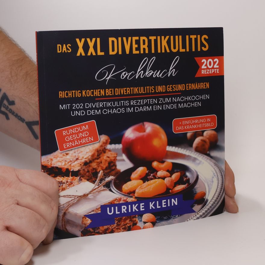 Ulrike Klein Das XXL Divertikulitis Kochbuch – Richtig kochen bei Divertikulitis und gesund ernähren