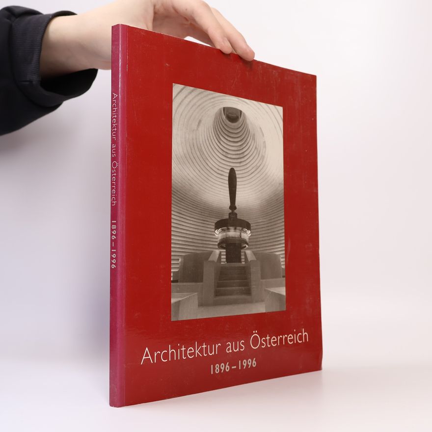 Autorenkollektiv Architektur aus Österreich 1896-1996