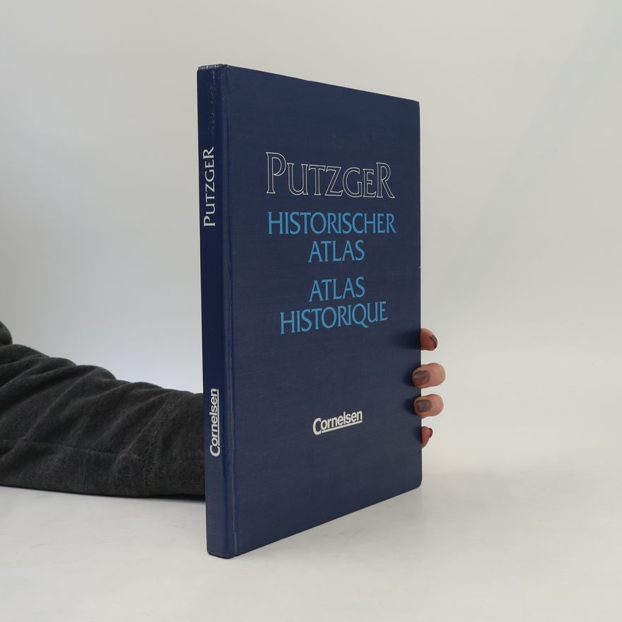 Kolektiv autorů Putzger. Historischer Atlas. Atlas Historique