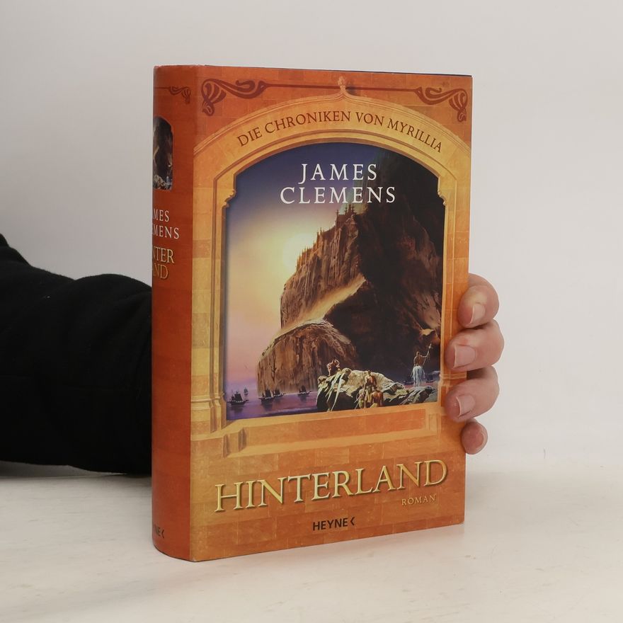 James Clemens Hinterland. Die Chroniken von Myrillia 2