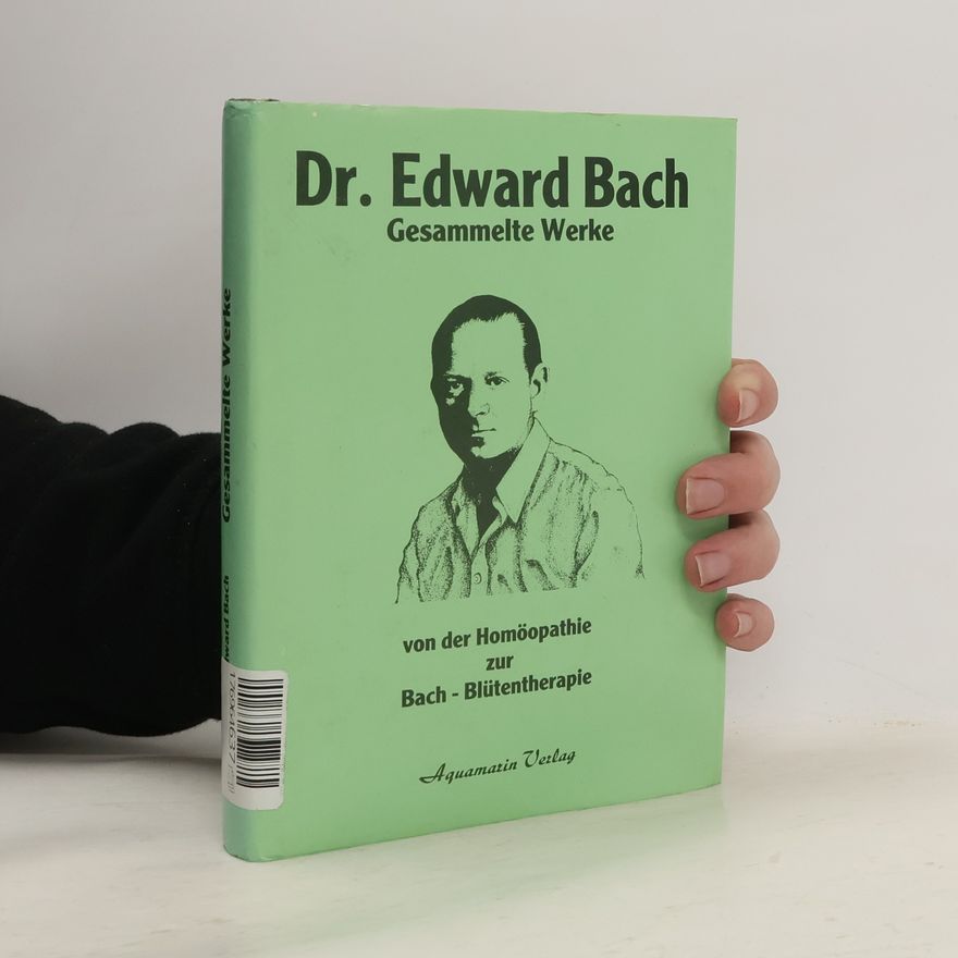 Edward Bach Gesammelte Werke