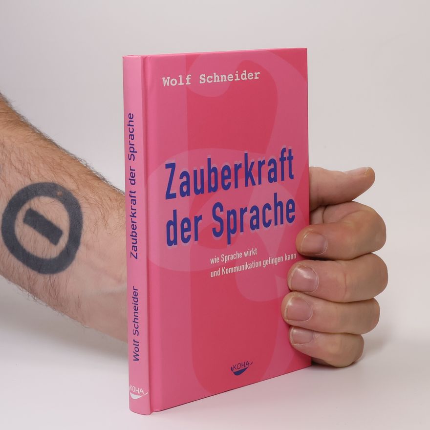 Wolf Schneider Zauberkraft der Sprache