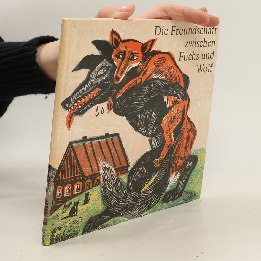 Autorenkollektiv Die Freundschaft zwischen Fuchs und Wolf