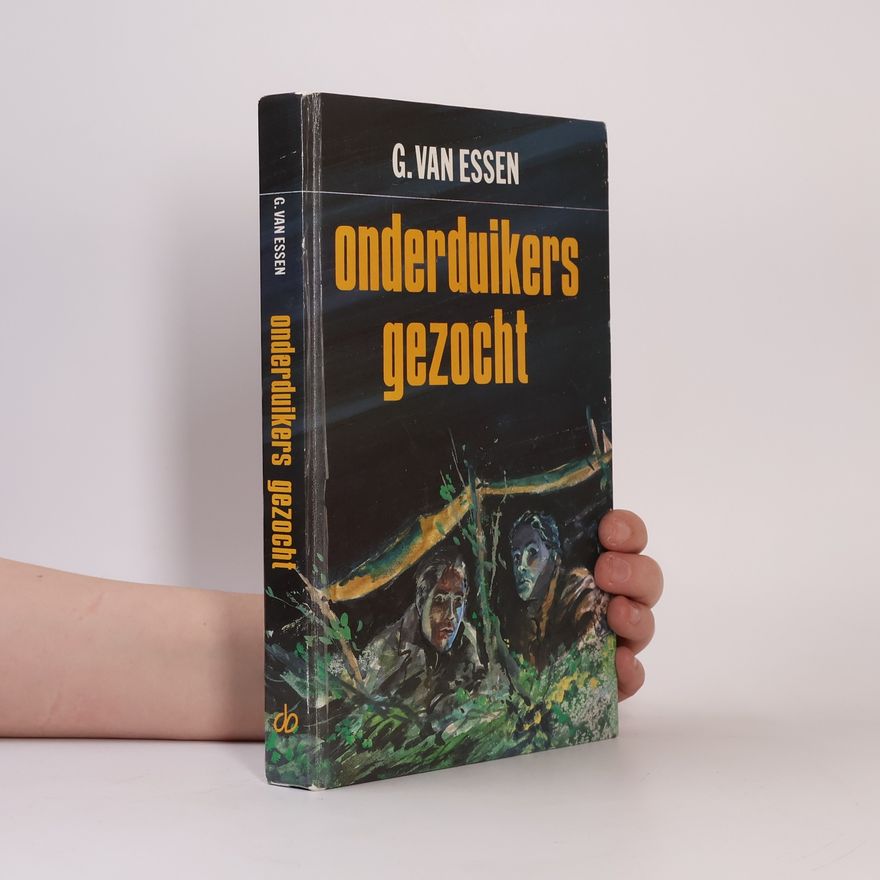 G. van Essen Onderduikers gezocht