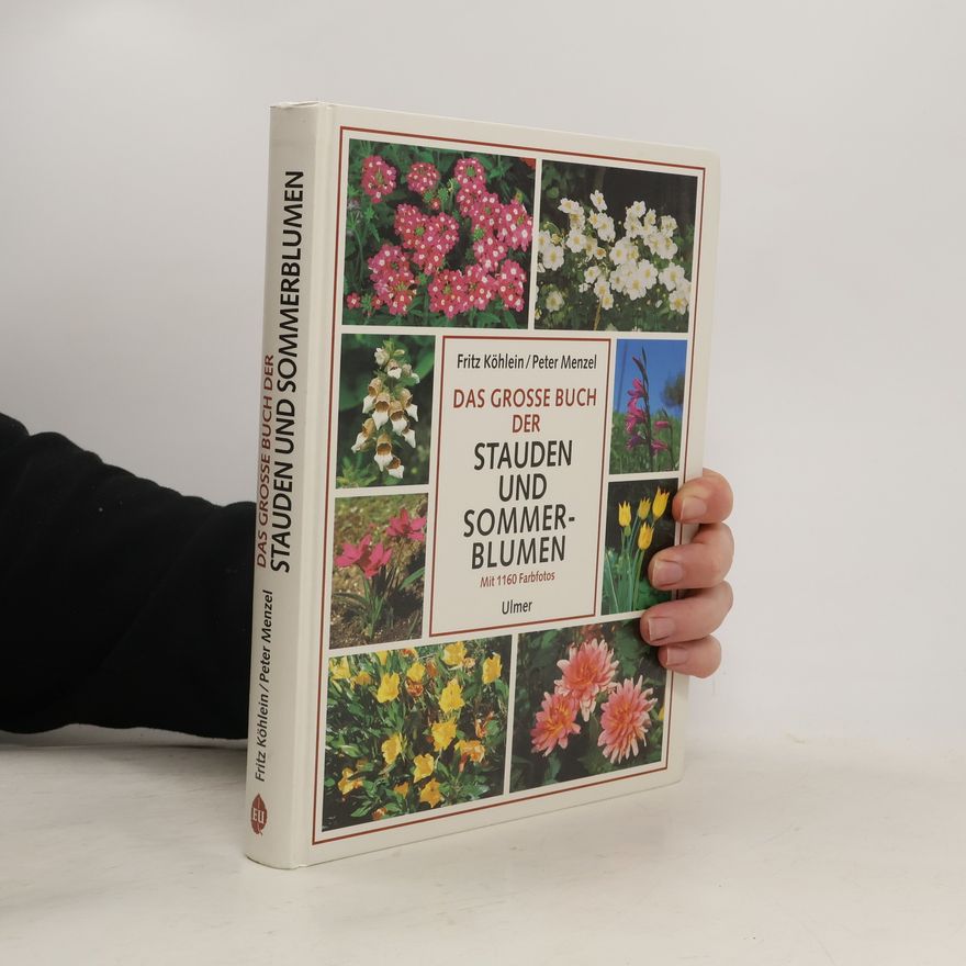 Fritz Köhlein Das grosse Buch der Stauden und Sommerblumen