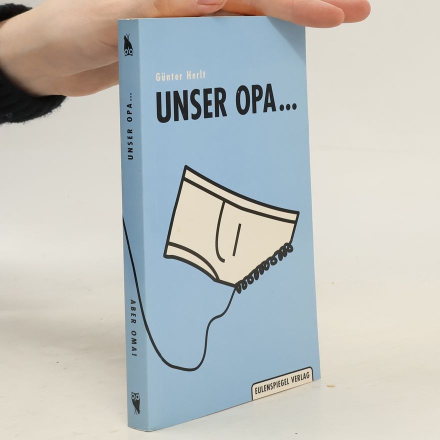 Günter Herlt Unser Opa... / Aber Oma!
