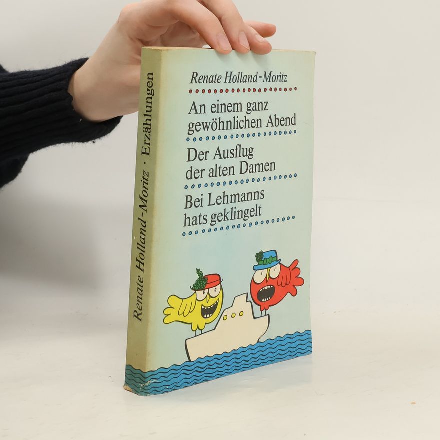 Renate Holland-Moritz An einem ganz gewöhnlichen Abend, Der Ausflug der alten Damen, Bei Lehmanns hats geklingelt