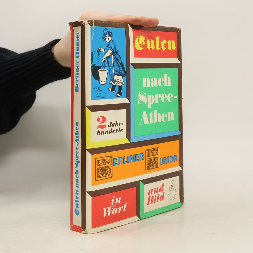 Hans Ludwig Zwei Jahrhunderte Berliner Humor in Wort und Bild. Eulen nach Spree-Athen.