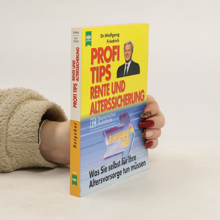 Wolfgang-Uwe Friedrich Profi-Tips Rente und Alterssicherung