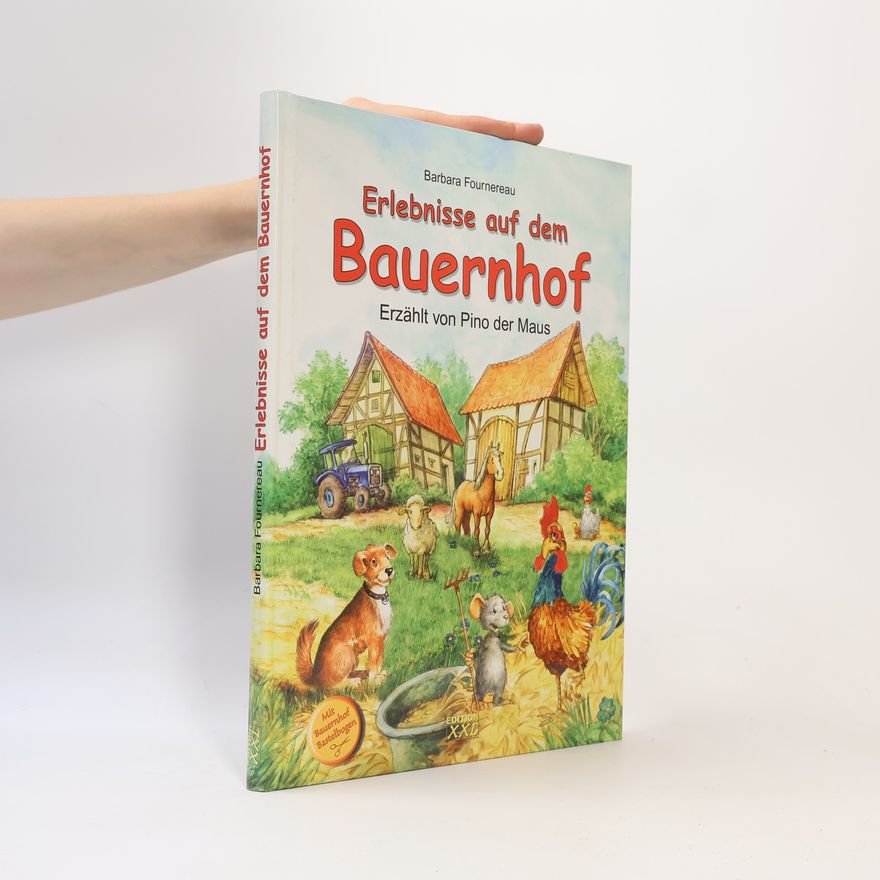 Barbara Fournereau Erlebnisse auf dem Bauernhof