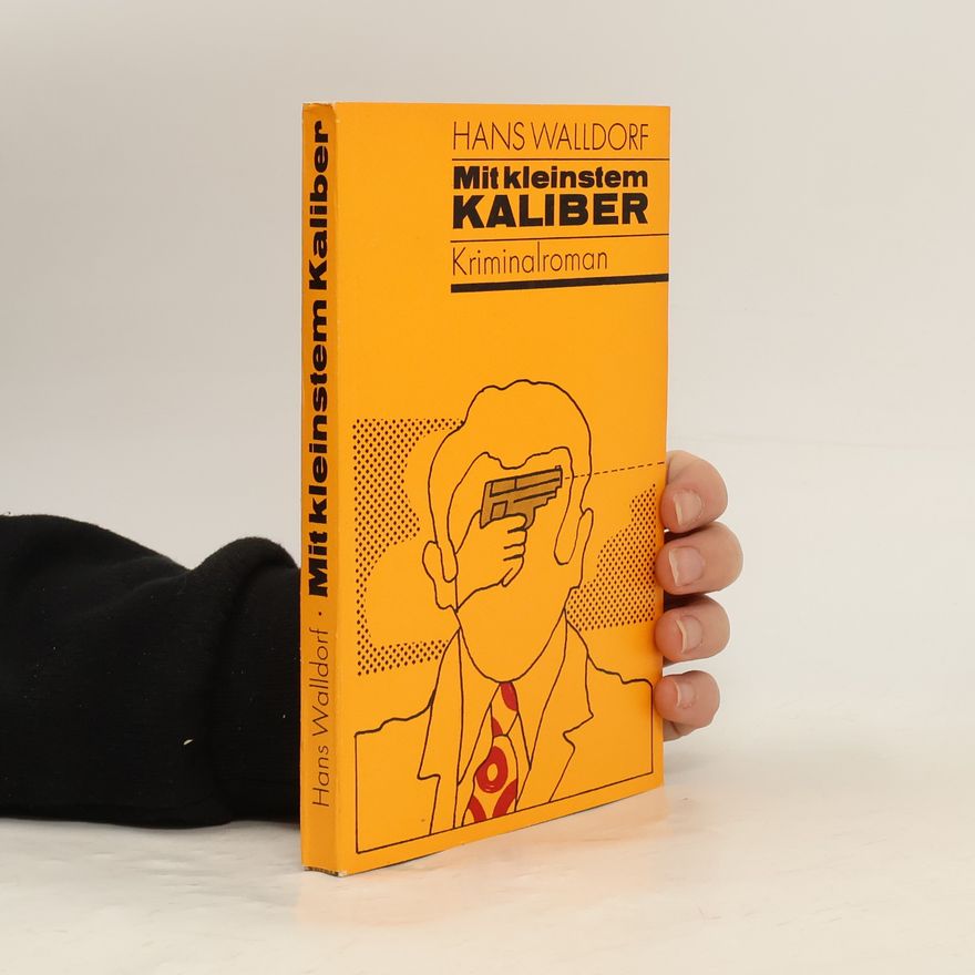 Walldorf Hans Mit kleinstem Kaliber