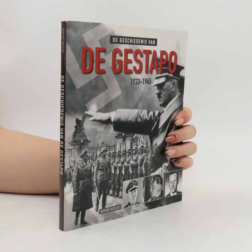 Rupert Butler De geschiedenis van de Gestapo, 1933-1945