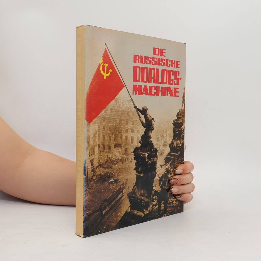 C. J. C. Goedkoop De Russische oorlogsmachine 1917-1945
