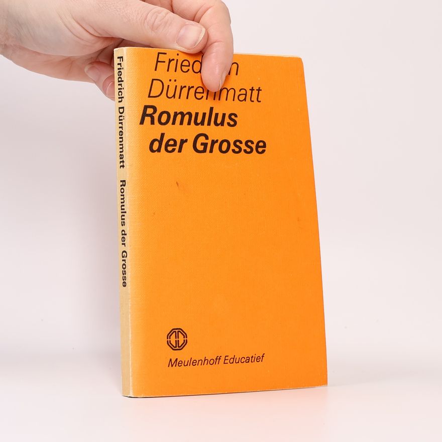 Friedrich Dürrenmatt Romulus der Grosse