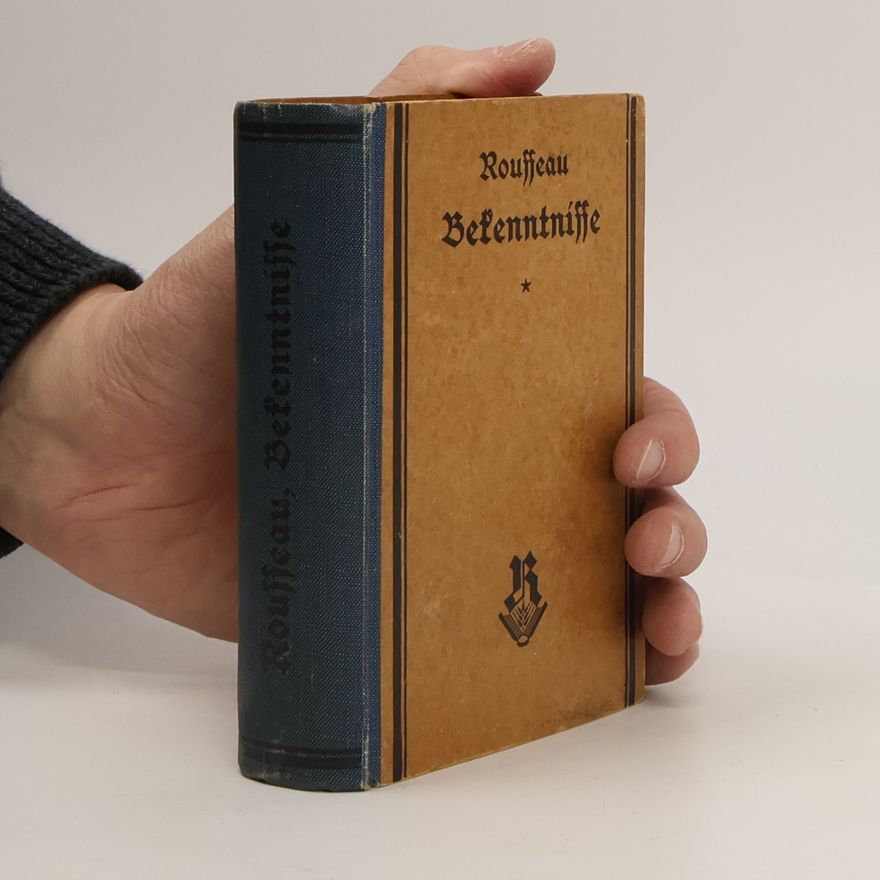 Jean-Jacques Rousseau Rousseaus Bekenntnisse I.