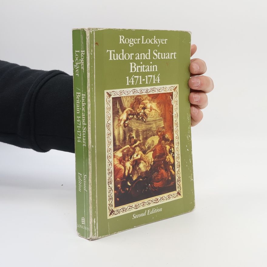 Roger Lockyer Tudor and Stuart Britain, 1471-1714