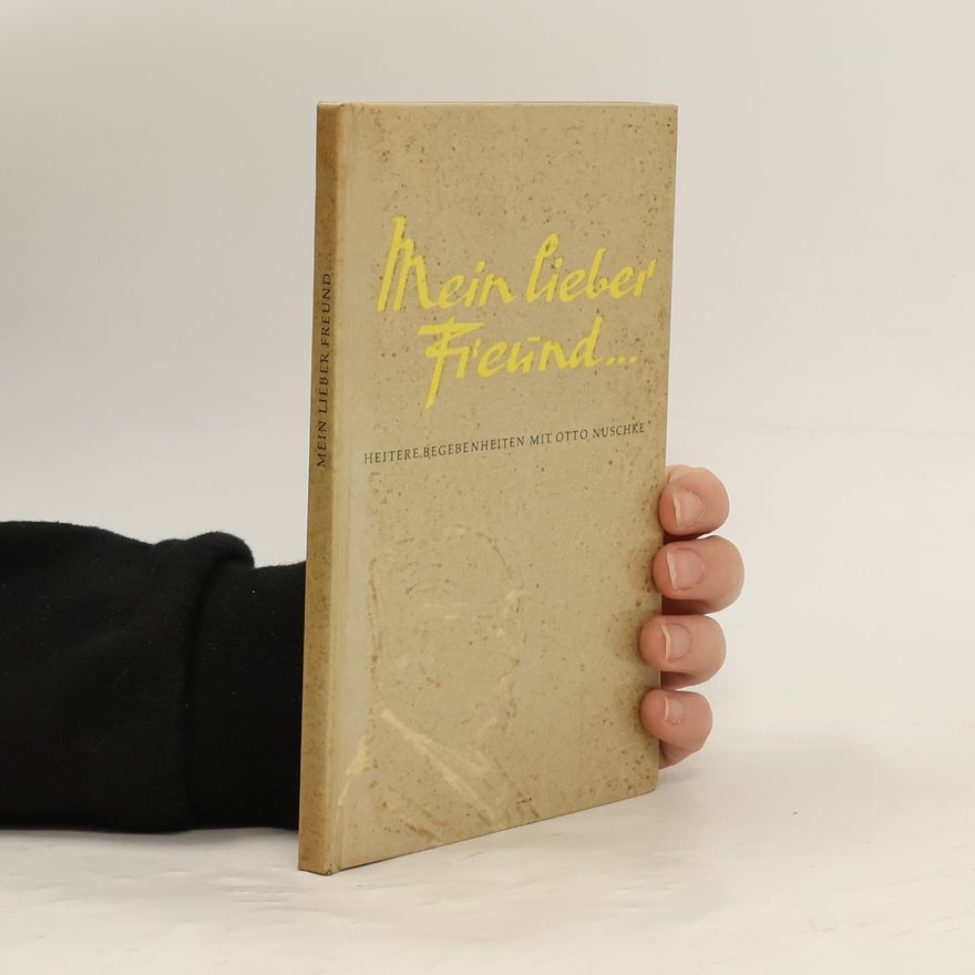 Otto Nuschke Mein lieber Freund