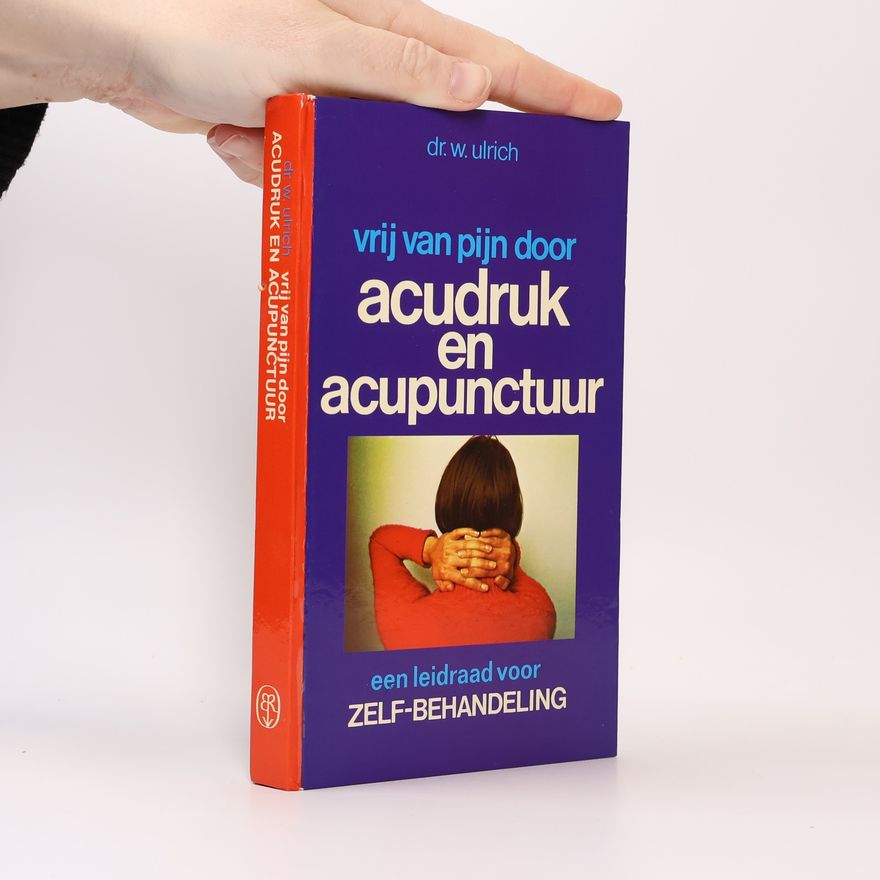 Wolf-Ulrich Scholz Vrij van pijn door acudruk en acupunctuur