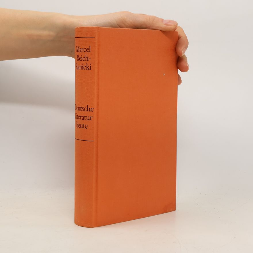 Marcel Reich-Ranicki Deutsche Literatur heute