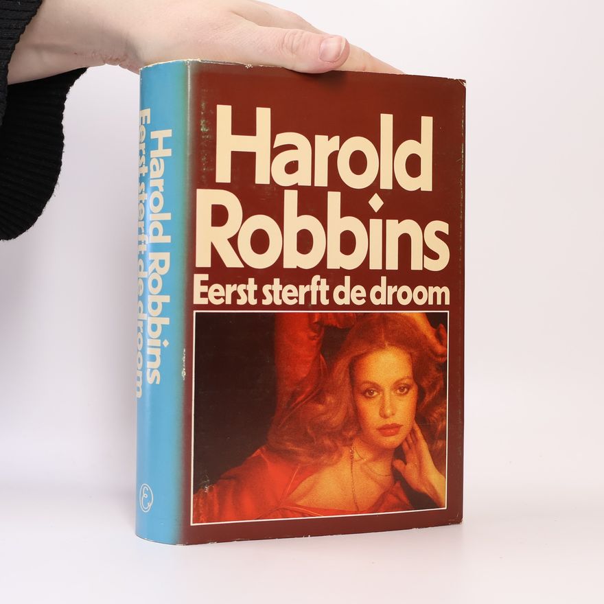 Harold Robbins Eerst sterft de droom