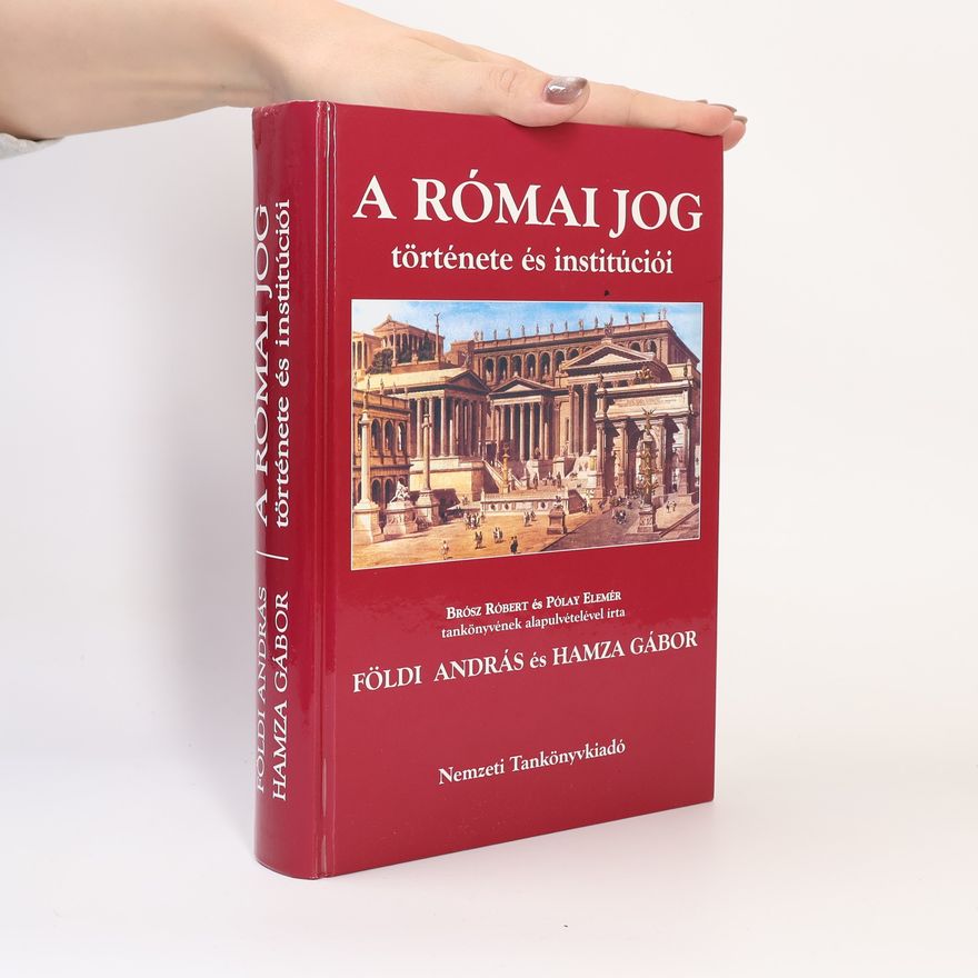 Gábor Hamza A Római Jog története és institúciói