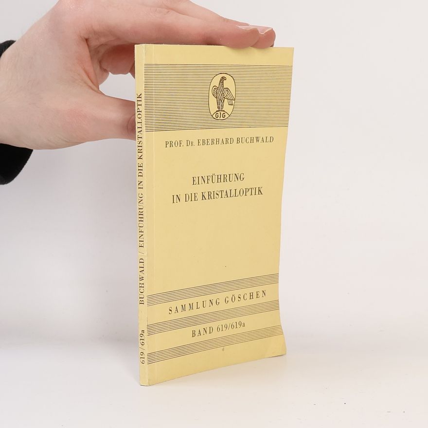 Eberhard Buchwald Sammlung Göschen 619/619a. Eingührung in die Kristalloptik