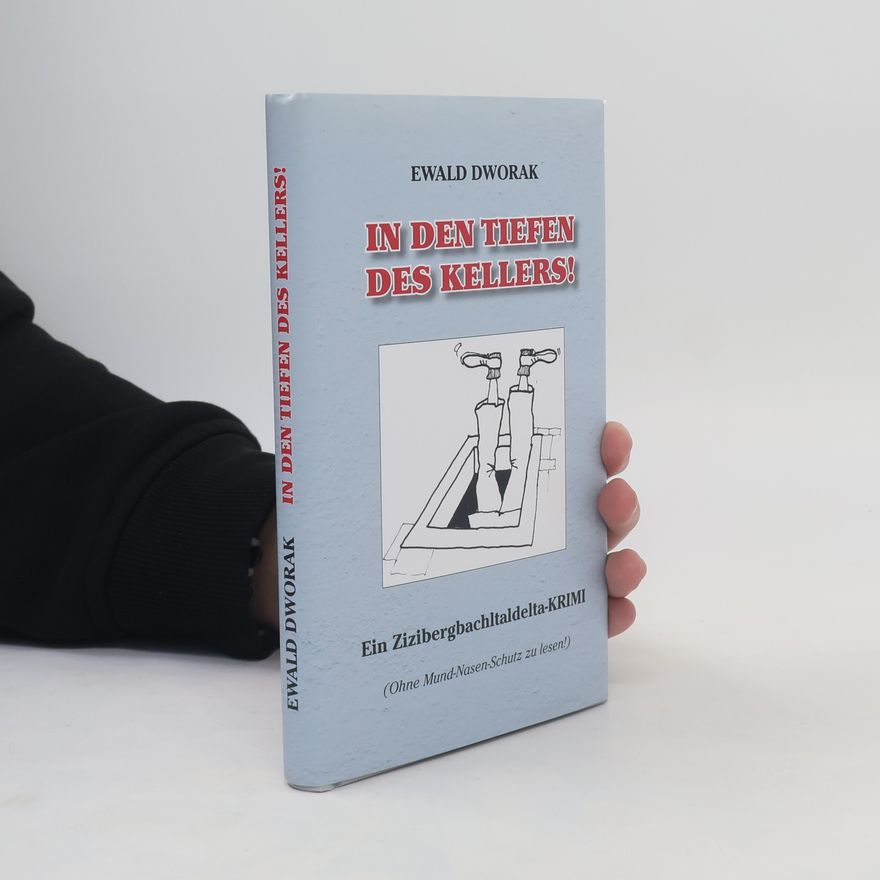 Ewald Dworak In den Tiefen des Kellers