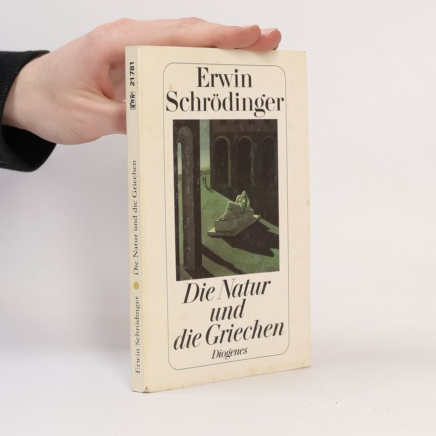 Erwin Schrödinger Die Natur und die Griechen