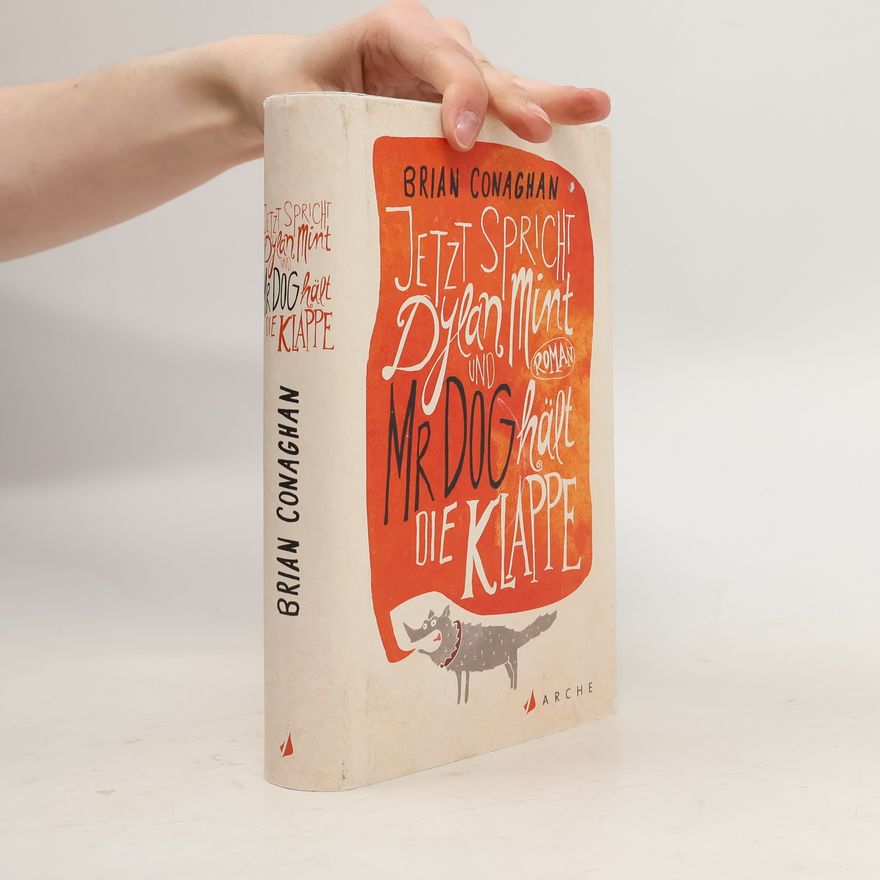 Brian Conaghan Jetzt spricht Dylan Mint und Mr Dog hält die Klappe