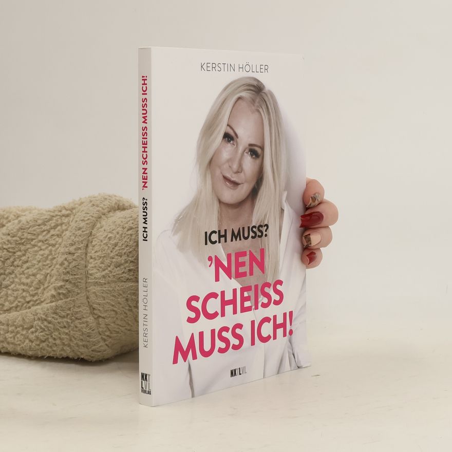 Kerstin Höller 'Ich muss? 'Nen Scheiß muss ich!
