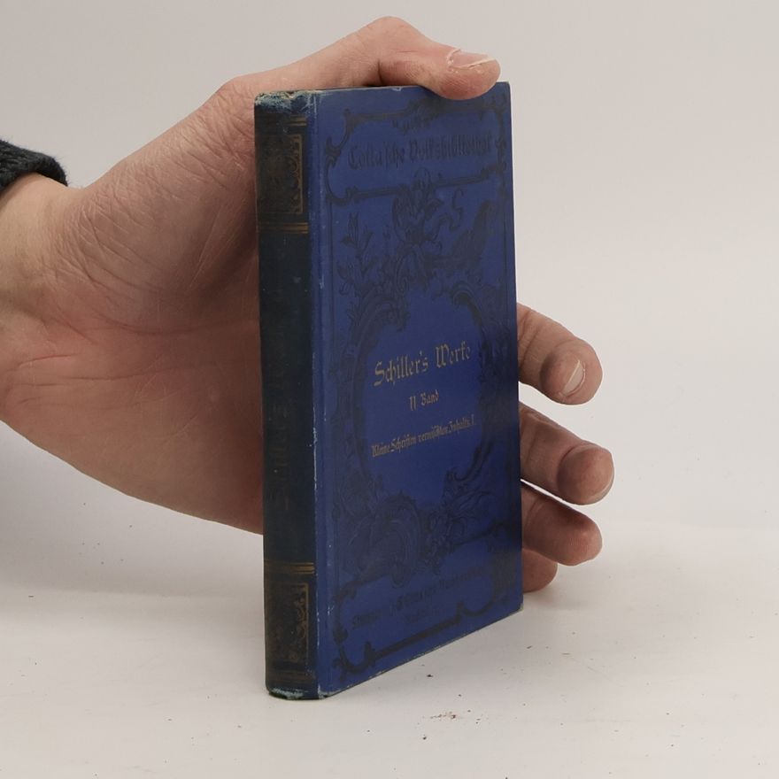 Friedrich Schiller Schillers Sämtliche Werke in zwölf Bänden. Erster Band