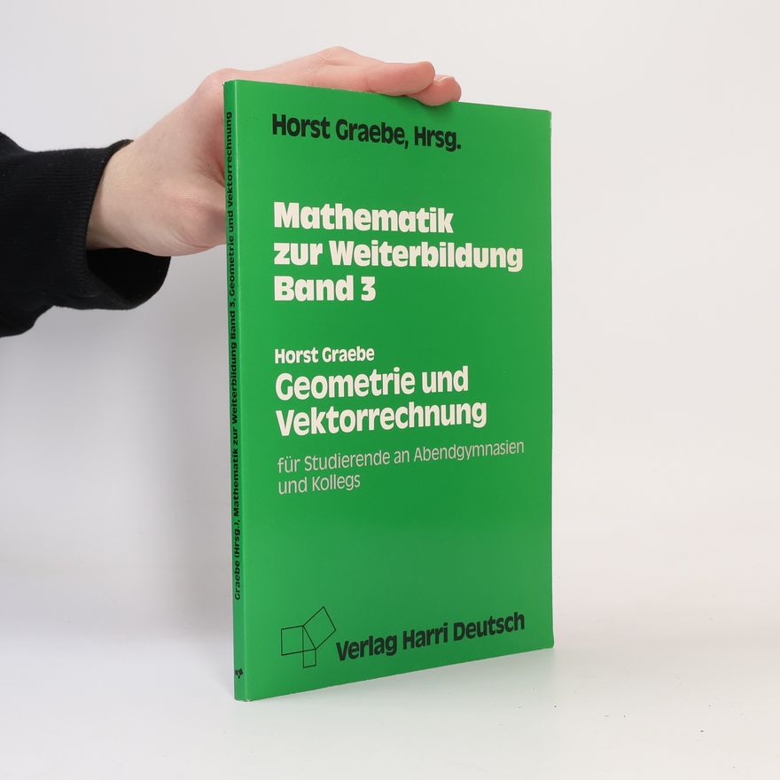 Horst Graebe Mathematik zur Weiterbildung, Band 3. Geometrie und Vektorrechnung