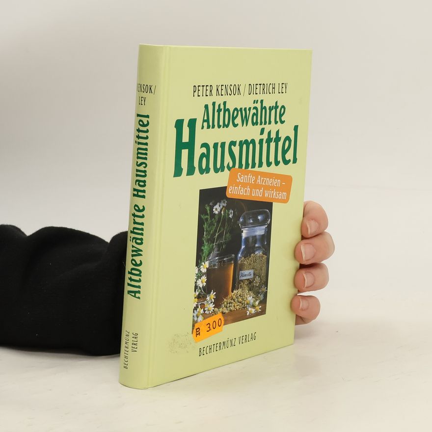 Dietrich Ley Altbewährte Hausmittel