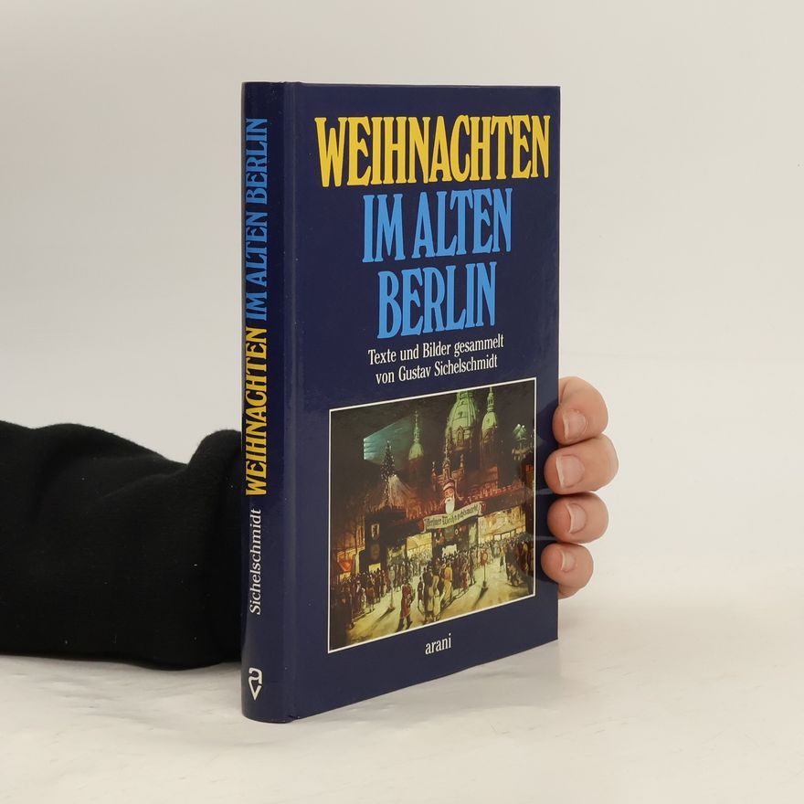 Gustav Sichelschmidt Weihnachten im alten Berlin
