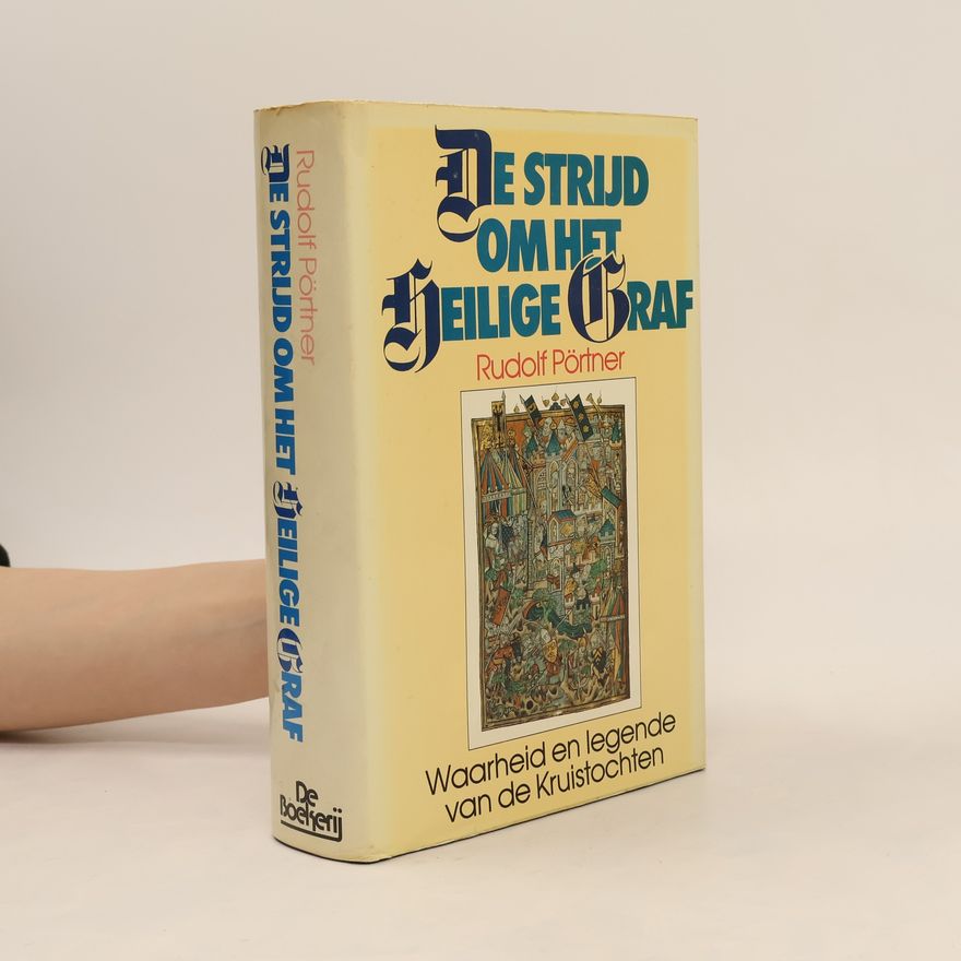 Rudolf Pörtner De Strijd om het Heilige Graf