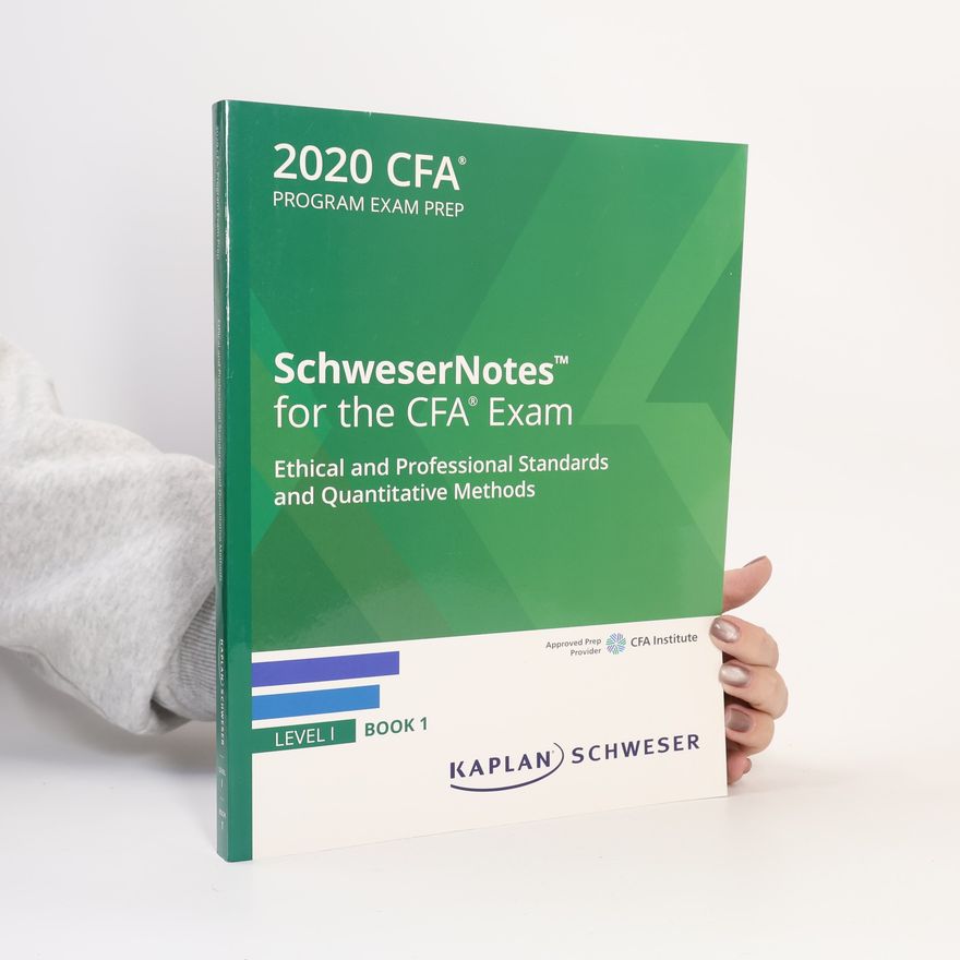 Kolektiv autorů 2020 CFA Program Exam Prep Level I - 1: SchweserNotes for the CFA Exam