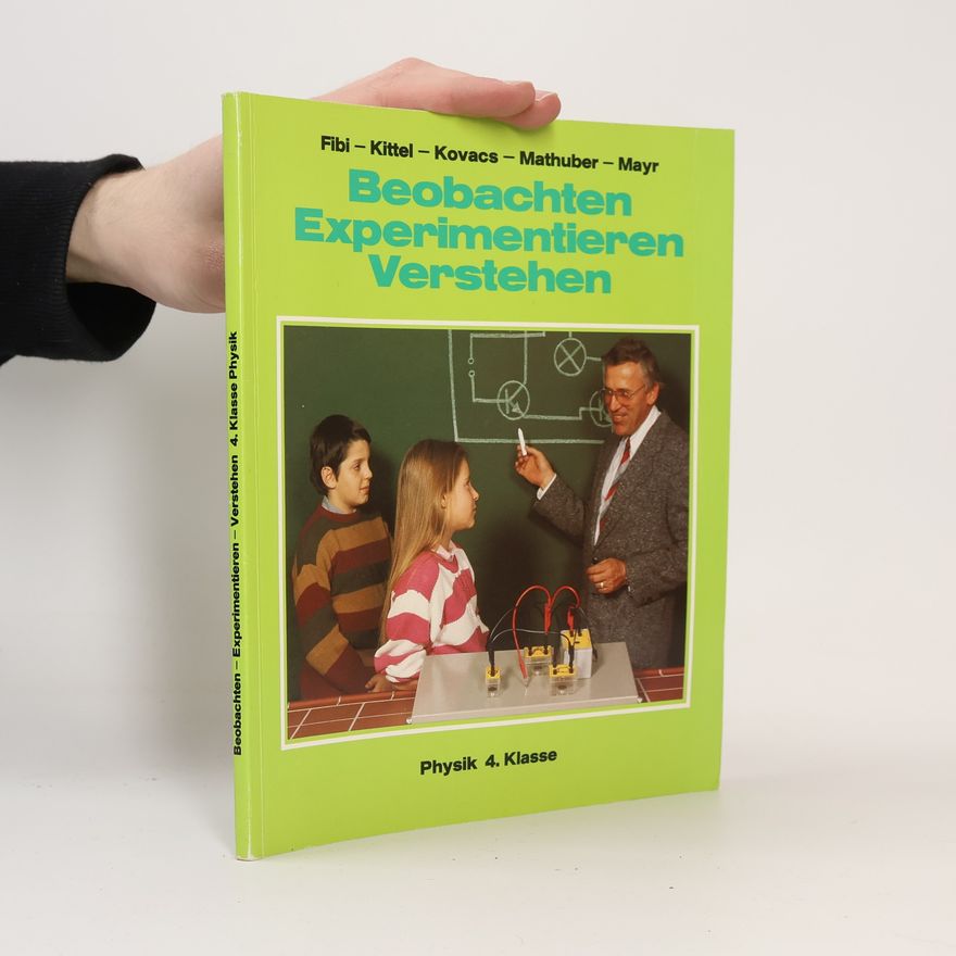 Autorenkollektiv Beobachten. Experimentieren. verstehen. Physik 4. Klasse